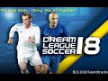 Dream League Soccer 2018 All Songs All Soundtracks