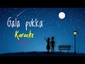 Gala pukka | Sujan chapagain | Karaoke with lyrics.