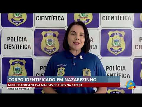 Rota da notícia - Corpo de mulher morta com tiros na cabeça em Nazarezinho é identificado
