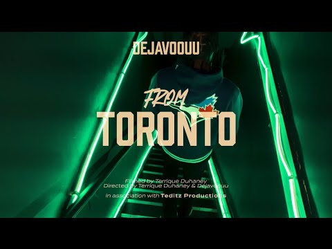 Dejavoouu - From Toronto (Official Music Video) 