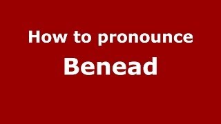How to pronounce Benead