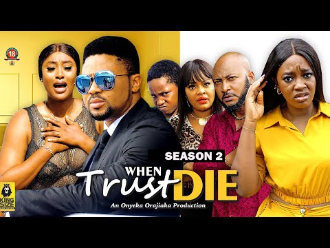 WHEN TRUST DIES (SEASON 2){TRENDING NEW NOLLYWOOD MOVIE}-2023 LATEST NIGERIAN NOLLYWOOD MOVIE