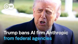 Trump orders government to stop using Anthropic's AI | DW News