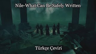 Nile-What Can Be Safely Written (Türkçe Çeviri)