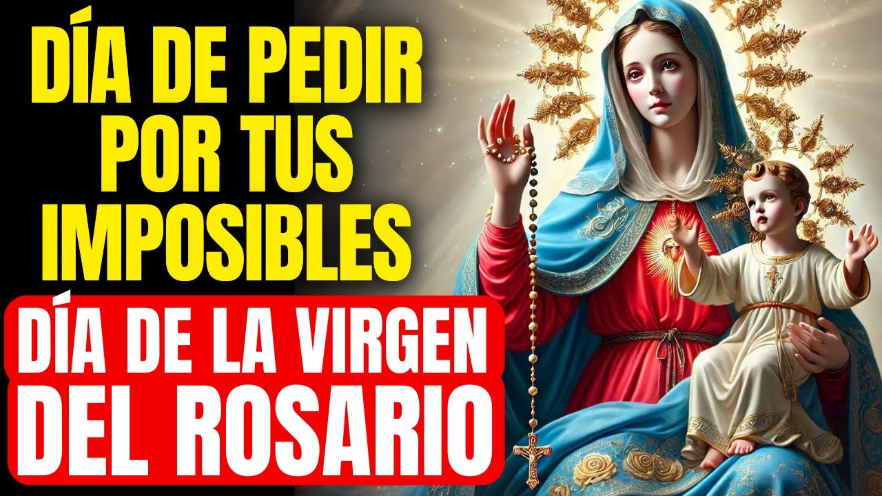 🔴 ORACIÓN MILAGROSA A LA VIRGEN DEL ROSARIO EN SU DÍA - PIDE HOY TU MILAGRO IMPOSIBLE