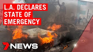 American riots update: Los Angeles declares state of emergency | 7NEWS