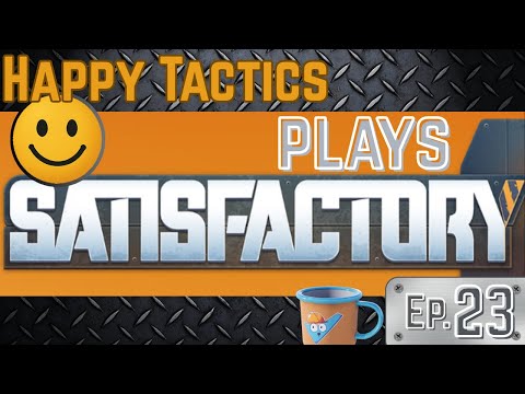 Satisfactory | S4 Ep 23 - Explosive Progress!