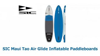 SIC Maui Tao Tour and Surf Air Glide SUP Inflatable Stand Up Paddle Board Range