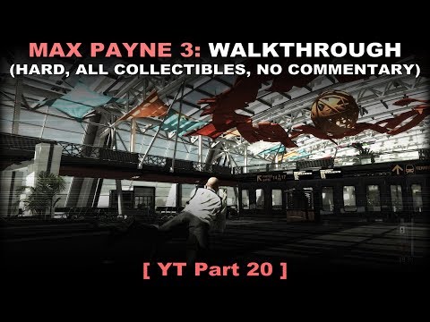 Max Payne 3 walkthrough part 20 (Hard, All collectibles, No commentary ✔) PC 60FPS