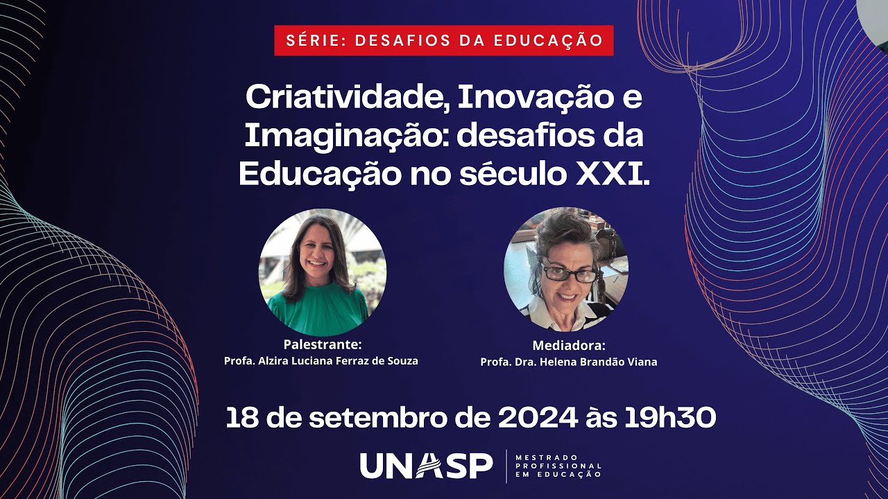 Live 13: Criatividade, Inovação e Imaginação: desafios da Educação no século XXI.