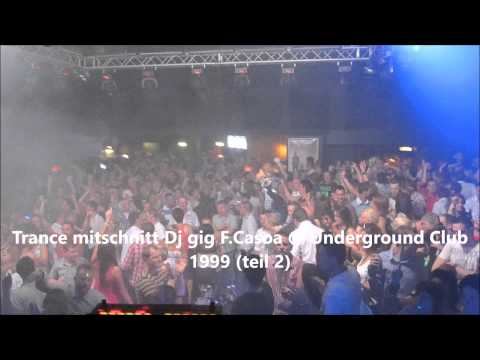 Trance Mittschnitt Dj gig F. Casoa @ Underground Club 1999 teil 2