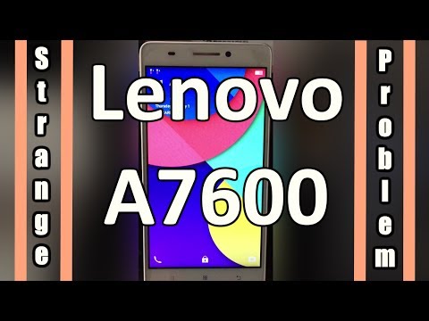 Strange Problem with Lenovo A7600 (Fix)