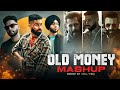 Old Money Gangsters Mashup | AP Dhillon ft.Navaan Sandhu & Shubh | Chill Vibes | Latest song 2024