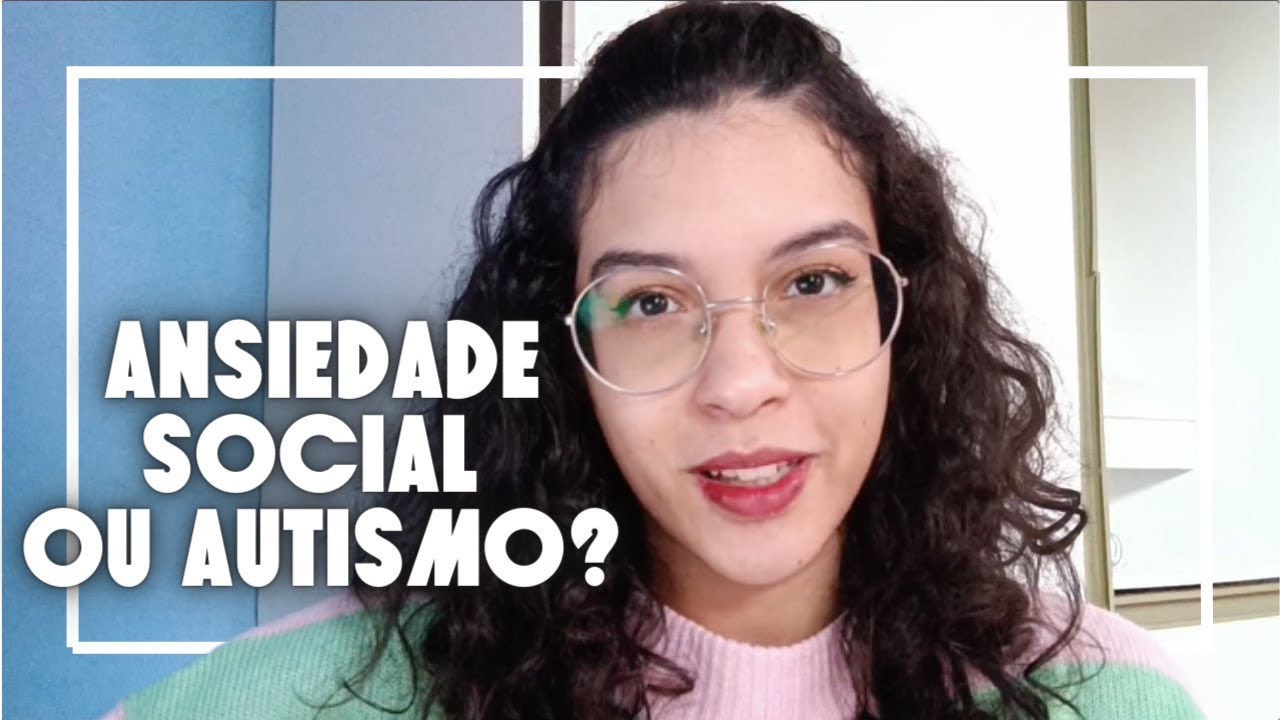 Transtorno de Ansiedade Social ou Transtorno do Espectro Autista? | Entenda a diferença