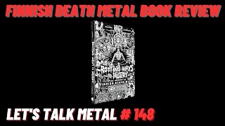 Rotting Ways to Misery: Finnish Death Metal Book Review. LET&#39;S TALK METAL #148