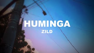 HUMINGA by Zild Lyrics| ITSLYRICSOK