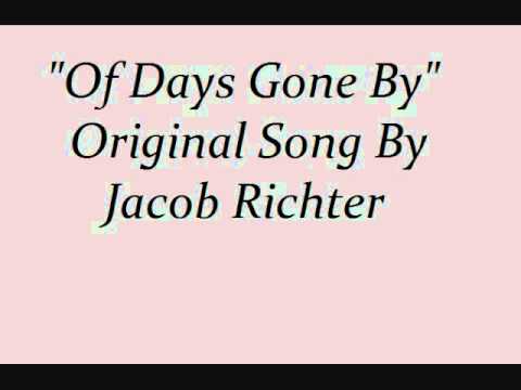 Of Days Gone By (Original song by Jacob Richter)