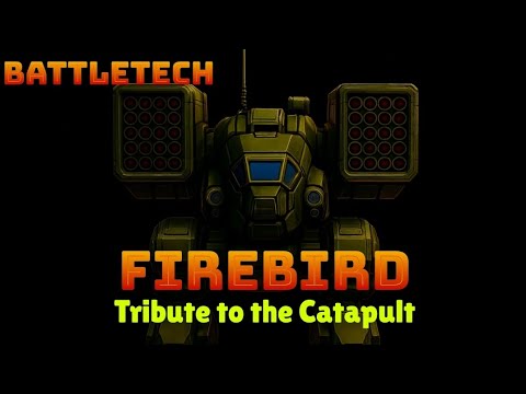 FIREBIRD [Tribute to the Catapult] MechWarrior BattleTech Song 