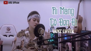 AI MANG CÔ ĐƠN ĐI | K-ICM FT APJ | DIMZ COVER (Bản full) | Tiktok