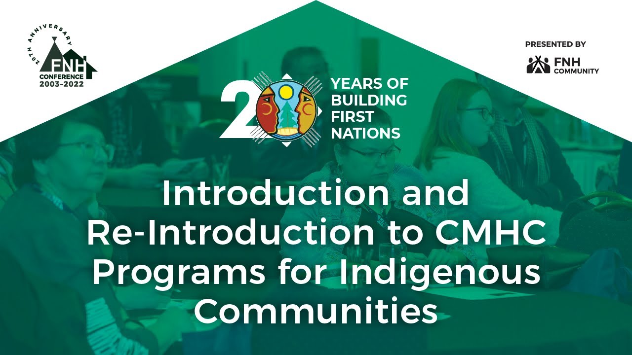 Introduction and Re Introduction to CMHC Programs for Indigenous Communities