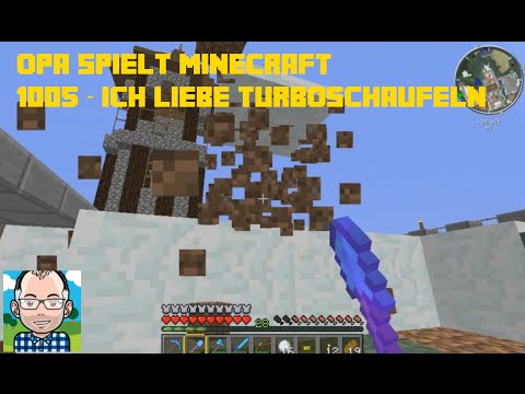 Opa spielt Minecraft 1005 – Ich liebe Turboschaufeln