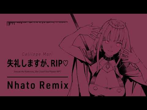Calliope Mori - 失礼しますが、RIP♡ (Nhato Remix)