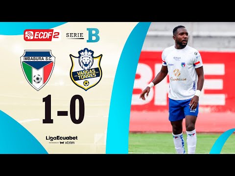 FULL RECAP: IMBABURA 1-0 VARGAS TORRES | ECUABET LEAGUE SERIES B - MATCHDAY 8