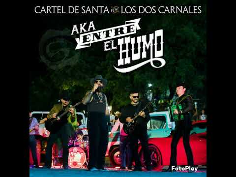 Cartel De Santa, Los Dos Carnales - Aka Entre El Humo (Audio)