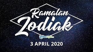Ramalan Zodiak Jumat 3 April 2020, Taurus Nyaman, Sagitarius Diberi Kesempatan
