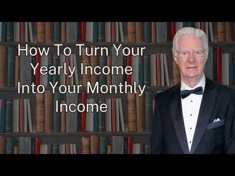 How To Turn Your Yearly Income Into Your Monthly Income - Bob Proctor