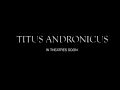 Titus Andronicus Trailer Unofficial