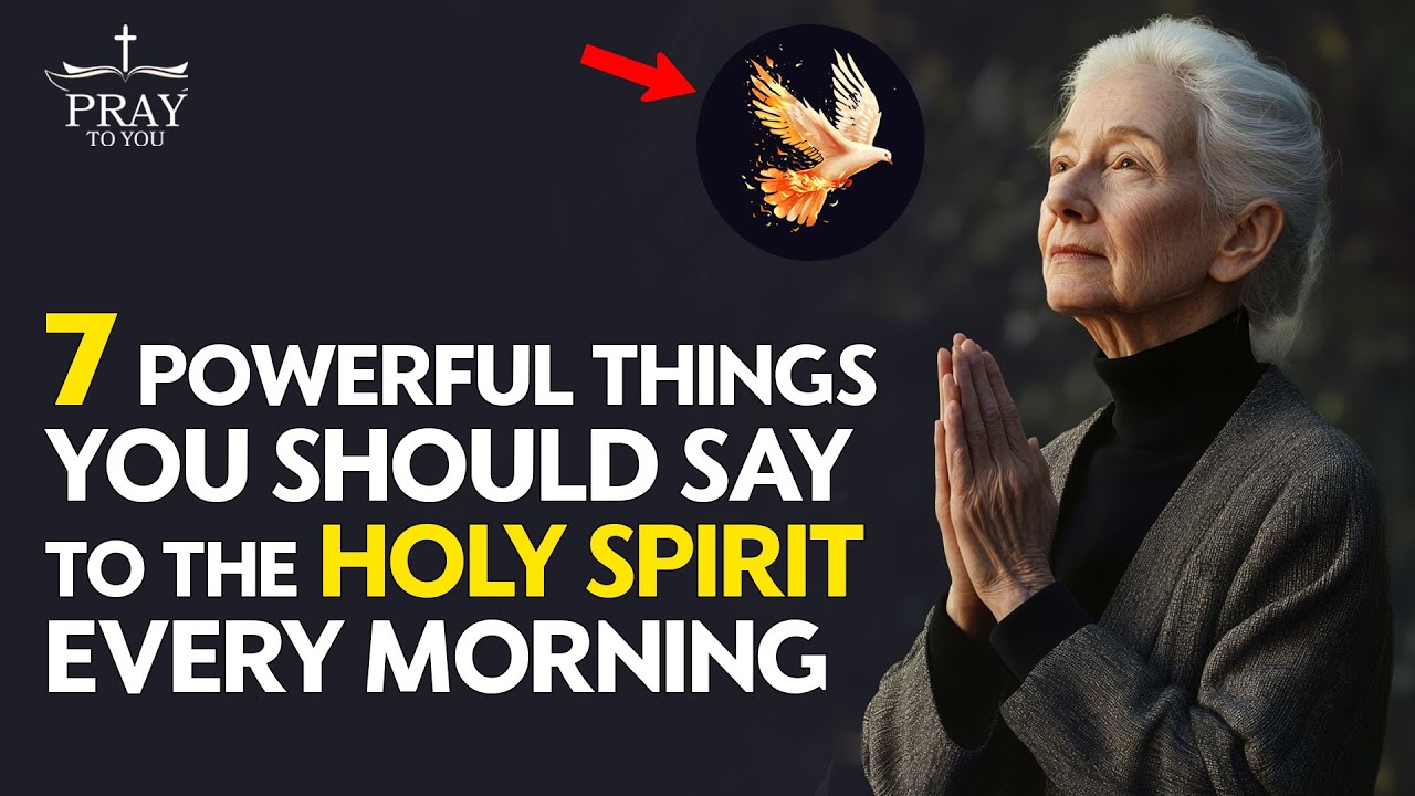 7 Powerful Things You Should Say to the Holy Spirit Every Morning| Pray To You