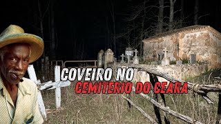 TERROR NO CEARA: NUNCA FIQUE NO CEMITERIO APOS ESCURECER