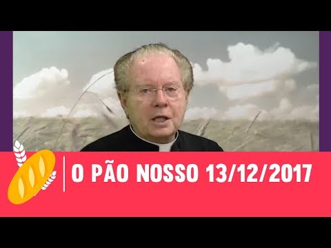 O Pão Nosso - 13/12/2017