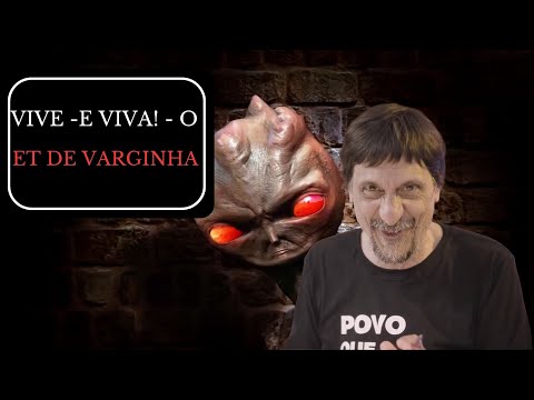 LIVE AND LONG LIVE! - THE ET OF VARGINHA - Eduardo Bueno