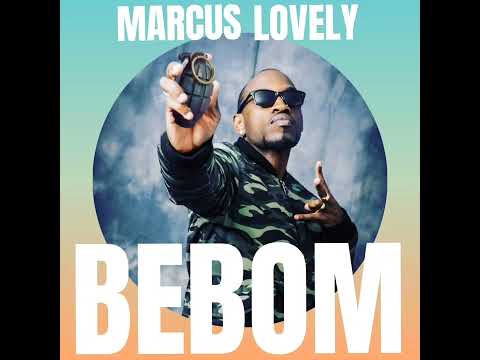 MARCUS LOVELY  - BEBOM (Official Lyrics Video)