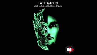 Last Dragon feat. Marco Cavassa - Lyrics and Vocals by Marco Cavassa - Eric Prydz