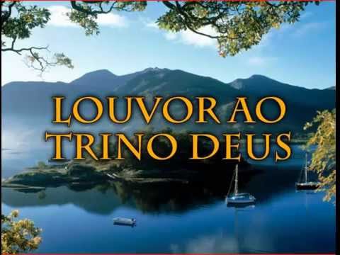 Louvor ao trino Deus - 04 Hinário Adventista