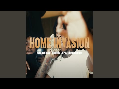 Home Invasion ft. Seem SOS, LiL Pug & EasyMoney Teef