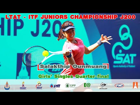 LTAT   ITF JUNIORS CHAMPIONSHIP J200 GS QF - Salakthip Ounmuang vs Vlada Mincheva