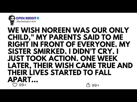 WE WISH NOREEN WAS OUR ONLY CHILD MY PARENTS SAID TO ME RIGHT IN FRONT OF EVERYONE MY SISTER SMIRKED