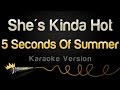 5 Seconds Of Summer - She's Kinda Hot (Karaoke ...