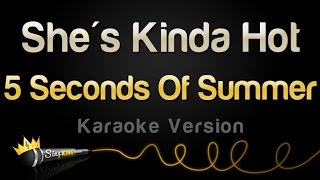 5 Seconds Of Summer - She&#39;s Kinda Hot (Karaoke Version)