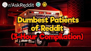 Dumbest Patients (Reddit Compilation)