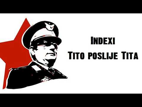 Indexi - Tito poslije Tita
