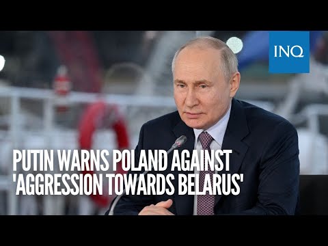 Putin warns Poland against 'aggression towards Belarus'