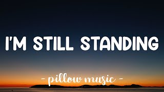 I&#39;m Still Standing - Elton John (Lyrics) 🎵