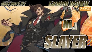 【GGST ver.1.51】スレイヤーコンボムービー 『III』 -three- Smell of the Game & The Name of Heaven【ギルティギアストライヴ】