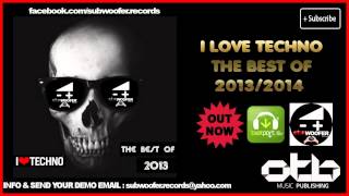 I LOVE TECHNO THE BEST OF 2014 2013 (SUBWOOFER RECORD) [mix techno 2014]