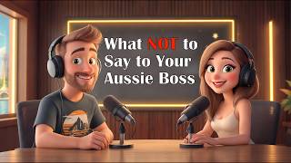 What NOT to Say to Your Australian Boss | Learn Australian English